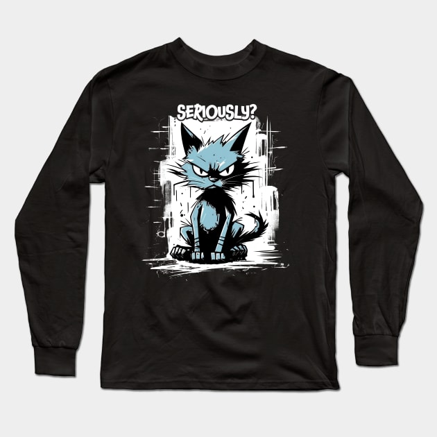 Seriously - Angry Cat Long Sleeve T-Shirt by Delicious Art